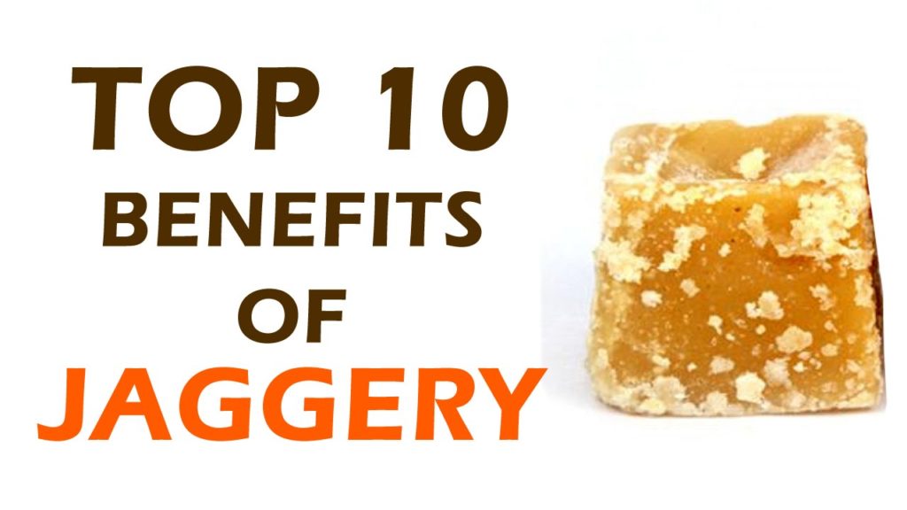 Top 10 Benefits of Jaggery